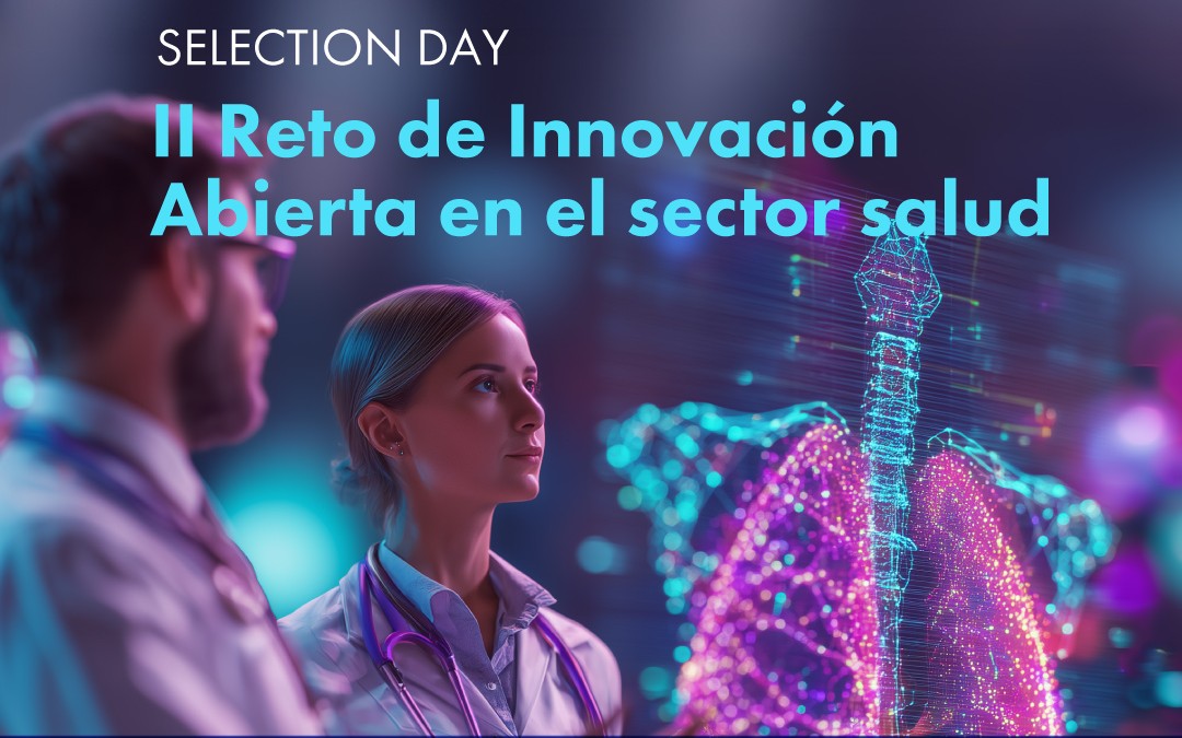 Selection Day – II Reto de Innovación Abierta en el sector de la salud