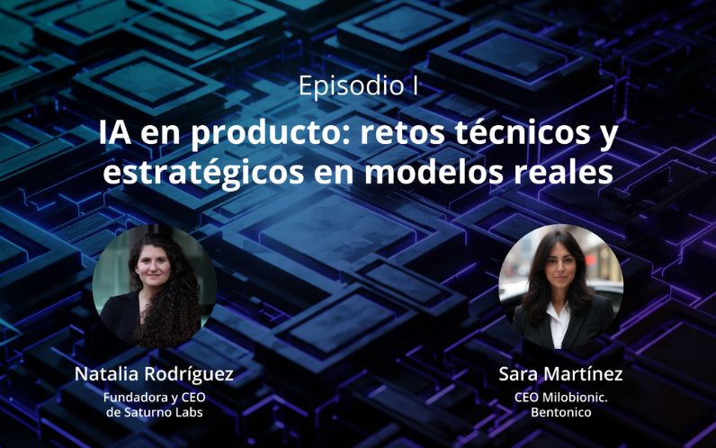 IA en producto con Milobionic y Saturno Labs | 🎙️ ‘Conversacional’ S1E1