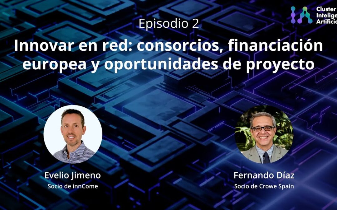 Innovar en red con Crowe e innCome🎙️ ‘Conversacional’ S1E2